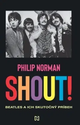 Shout! Beatles a ich skutočný príbeh - Norman Philip
