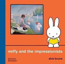 Miffy and the Impressionists - Bruna Dick