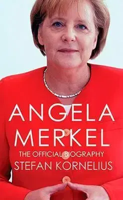 Angela Merkel - Anthea Bell, Stefan Kornelius
