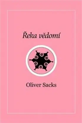 Řeka vědomí - Oliver Sacks