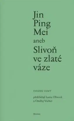 Jin Ping Mei aneb Slivoň ve zlaté váze VIII. - Jin Ping Mei