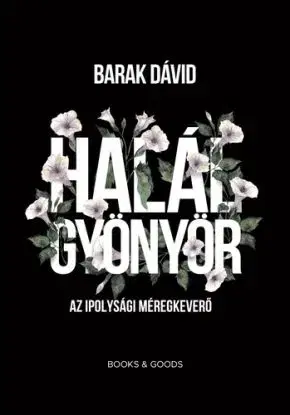 HALÁLGYÖNYÖR - Az ipolysági méregkeverő - Dávid Barak