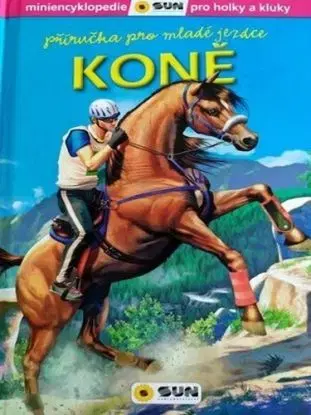 Koně. Příručka pro mladé jezdce
