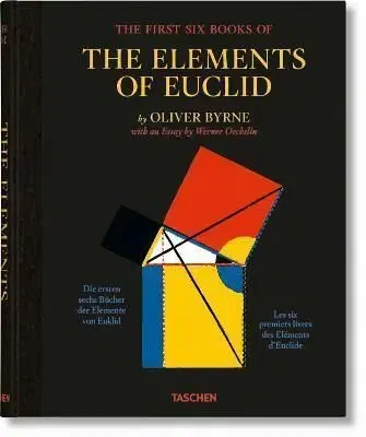 Oliver Byrne. The First Six Books of the Elements of Euclid - Werner Oechslin, Oliver Byrne