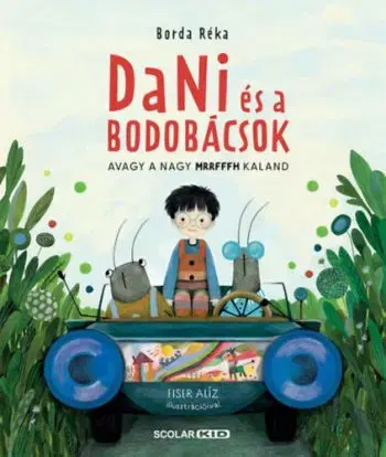 Dani és a bodobácsok - Avagy a nagy MRRFFFH kaland - Réka Borda