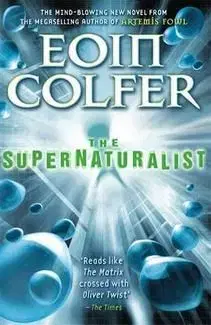 Supernaturalist - Eoin Colfer