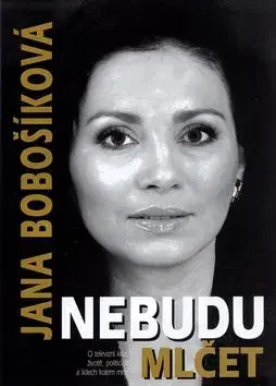 Nebudu mlčet - Jana Bobošíková