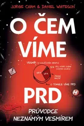 O čem víme prd - Daniel Whiteson, Jorge Cham