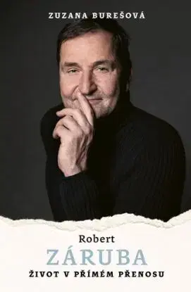 Robert Záruba: Život v přímém přenosu - Zuzana Burešová, Robert Záruba