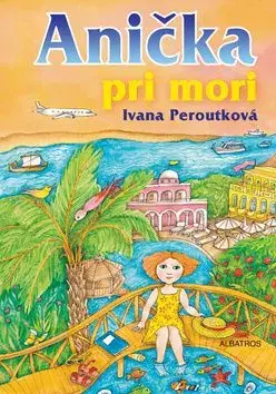 Anička pri mori - Ivana Peroutková