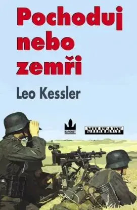 Pochoduj nebo zemři - Leo Kessler
