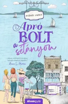 Apró bolt a sétányon - Judit Hidasi