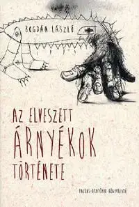 Az elveszett árnyékok története - László Bogdán