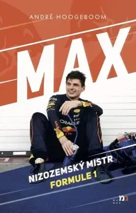 Max. Nizozemský mistr Formule 1 - André Hoogeboom, František Prokop