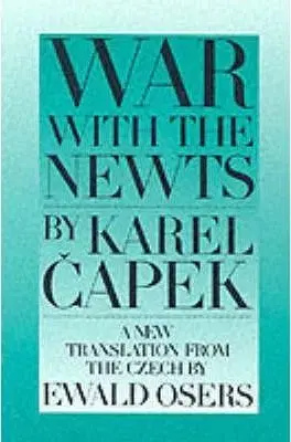 War with the Newts - Karel Čapek