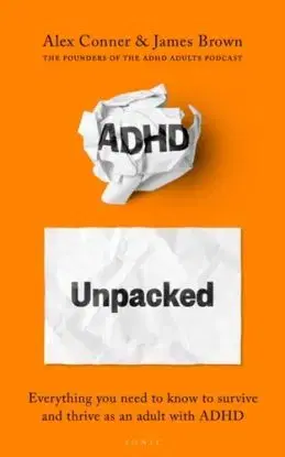 ADHD Unpacked - Alex Conner, James Brown