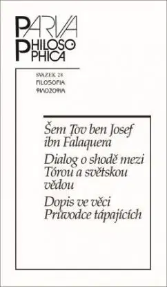 Dialog o shodě mezi Tórou a světskou vědou. Dopis ve věci Průvodce tápajících - Šem Tov ben Josef ibn Falaquera