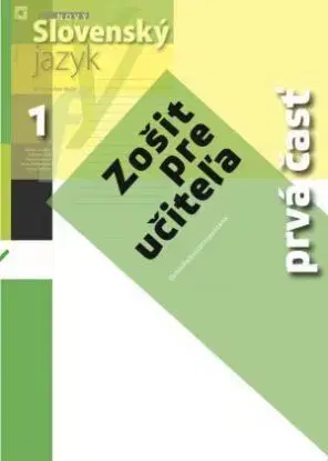 Nový Slovenský jazyk pre SŠ 1. roč. – Zošit pre učiteľa 1. časť - Milada Caltíková