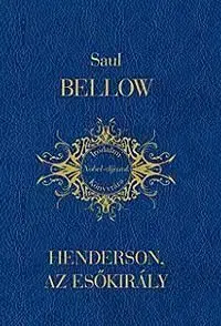 Henderson, az esőkirály - Saul Bellow