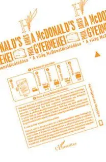 A McDonald's gyermekei - A világ McDonaldizálódása - Paul Ariés