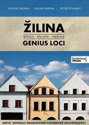 Žilina - Genius loci - Patrik Groma, Milan Novák, Peter Štanský