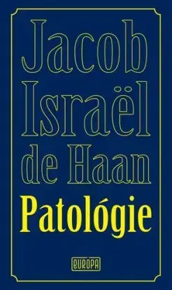 Patológie - Jacob Israël de Haan