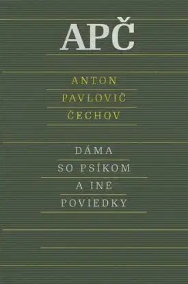 Dáma so psíkom a iné poviedky, 2. vydanie - Anton Pavlovič Čechov
