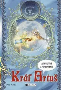 Kráľ Artuš - Petr Kopl