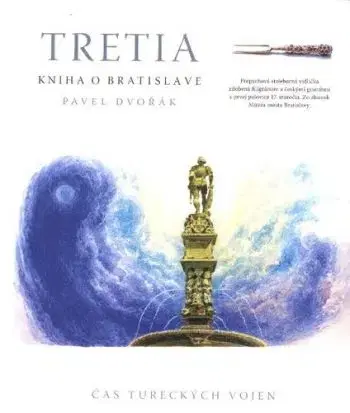 Tretia kniha o Bratislave - Pavel Dvořák