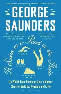 A Swim in a Pond in the Rain - George Saunders