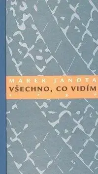 Všechno, co vidím - Marek Janota