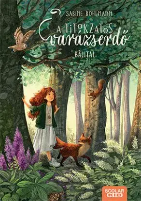 A titokzatos varázserdő 2: Bájital - Sabine Bohlmannová