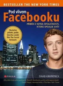 Pod vlivem Facebooku - David Kirkpatrick
