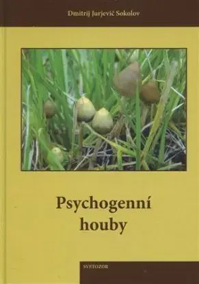 Psychogenní houby - Dmitrij Jurjevič Sokolov