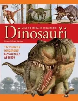 Veľká detská encyklopédia Dinosaury - Brett-Surman M.K.