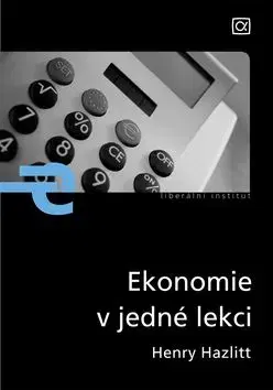 Ekonomie v jedné lekci - Henry Hazlitt