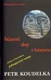 Šťastné dny v kómatu - Petr Koudelka