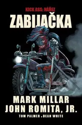 Kick-Ass - Nářez - Zabijačka - John Romita, Mark Millar