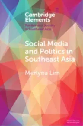 Social Media and Politics in Southeast Asia - Merlyna Lim
