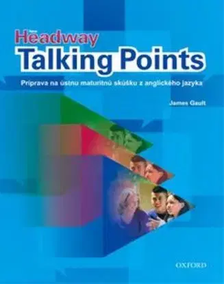 New Headway Talking Points Student´s Book (SK Edition) - James Gault