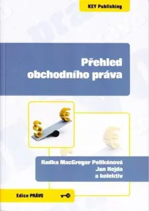 Přehled obchodního práva - Pelikánová Radka MacGregor, Jan Hejda
