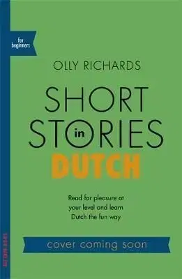 Short Stories in Dutch for Beginners - Olly Richards