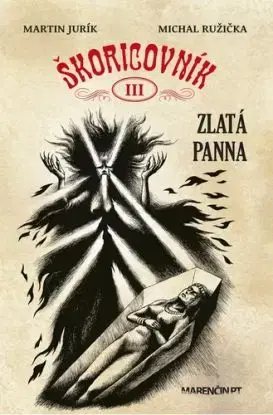 Zlatá panna. Škoricovník III - Martin Jurík, Michal Ružička