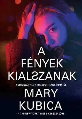 A fények kialszanak - Mary Kubica