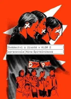 Svědectví o životě v KLDR 2 - Nina Špitálníková
