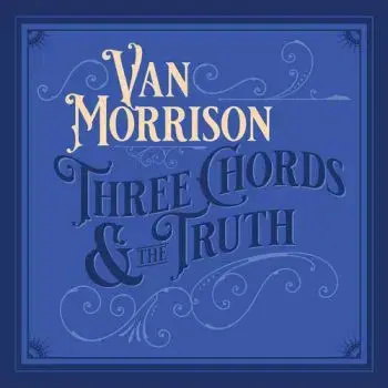 Van Morrison - Three Chords & The Truth 2LP - Van Morrison