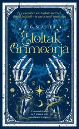 A holtak grimoárja - A.G. Slatter
