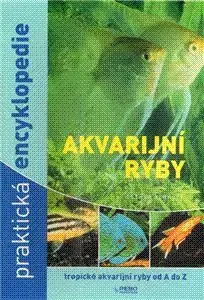 Akvarijní ryby praktická encyklopedie