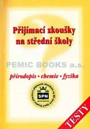 Přijímací zkoušky na SŠ přírodopis - chemie - fyzika - Milan Bičík