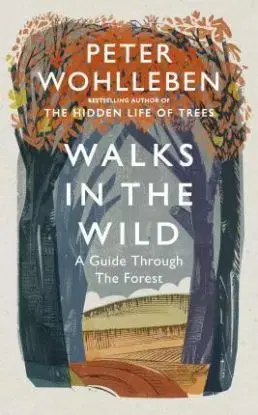 Walks in the Wild - Peter Wohlleben